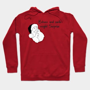 Behave and santa might Surprise You Hoodie